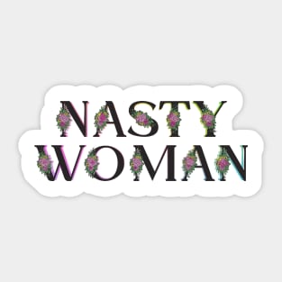 Nasty Woman Flowers Sticker